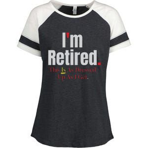 Retirement Im Retired This Is A Dress Up As I Get Enza Ladies Jersey Colorblock Tee