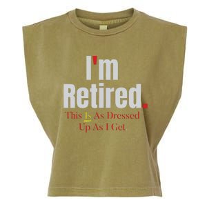 Retirement Im Retired This Is A Dress Up As I Get Garment-Dyed Women's Muscle Tee