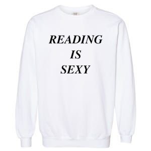 Reading Is Sexy Garment-Dyed Sweatshirt