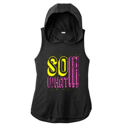 Retro I So What Funny Ladies PosiCharge Tri-Blend Wicking Draft Hoodie Tank