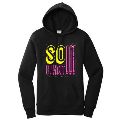 Retro I So What Funny Women's Pullover Hoodie