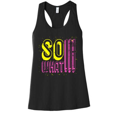 Retro I So What Funny Women's Racerback Tank