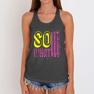 Retro I So What Funny Women's Knotted Racerback Tank