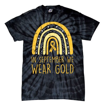 Rainbow In September We Wear Gold Childhood Cancer Awareness Tie-Dye T-Shirt