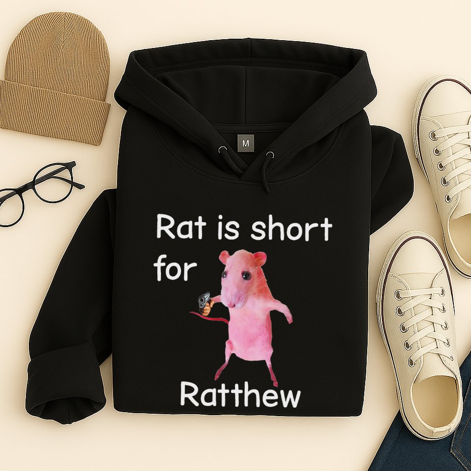 Rat Is Short For Ratthew Meme Hoodie