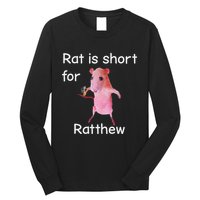 Rat Is Short For Ratthew Meme Long Sleeve Shirt
