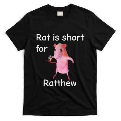 Rat Is Short For Ratthew Meme T-Shirt