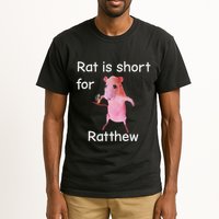 Rat Is Short For Ratthew Meme Tall T-Shirt