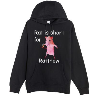 Rat Is Short For Ratthew Meme Premium Pullover Hoodie
