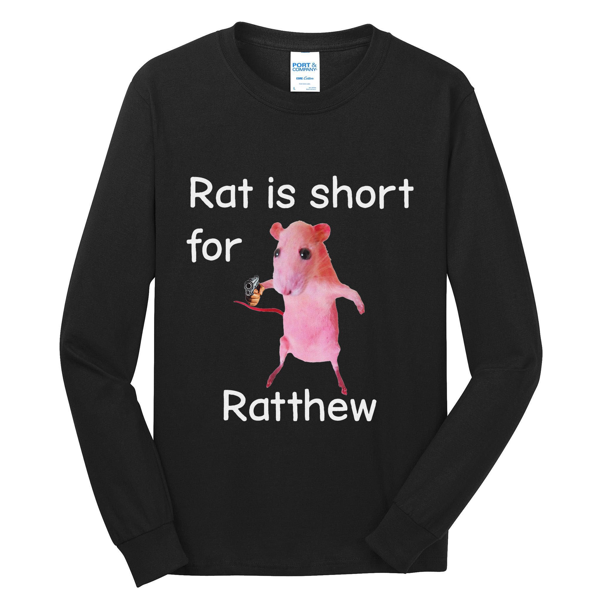 Rat Is Short For Ratthew Meme Tall Long Sleeve T-Shirt