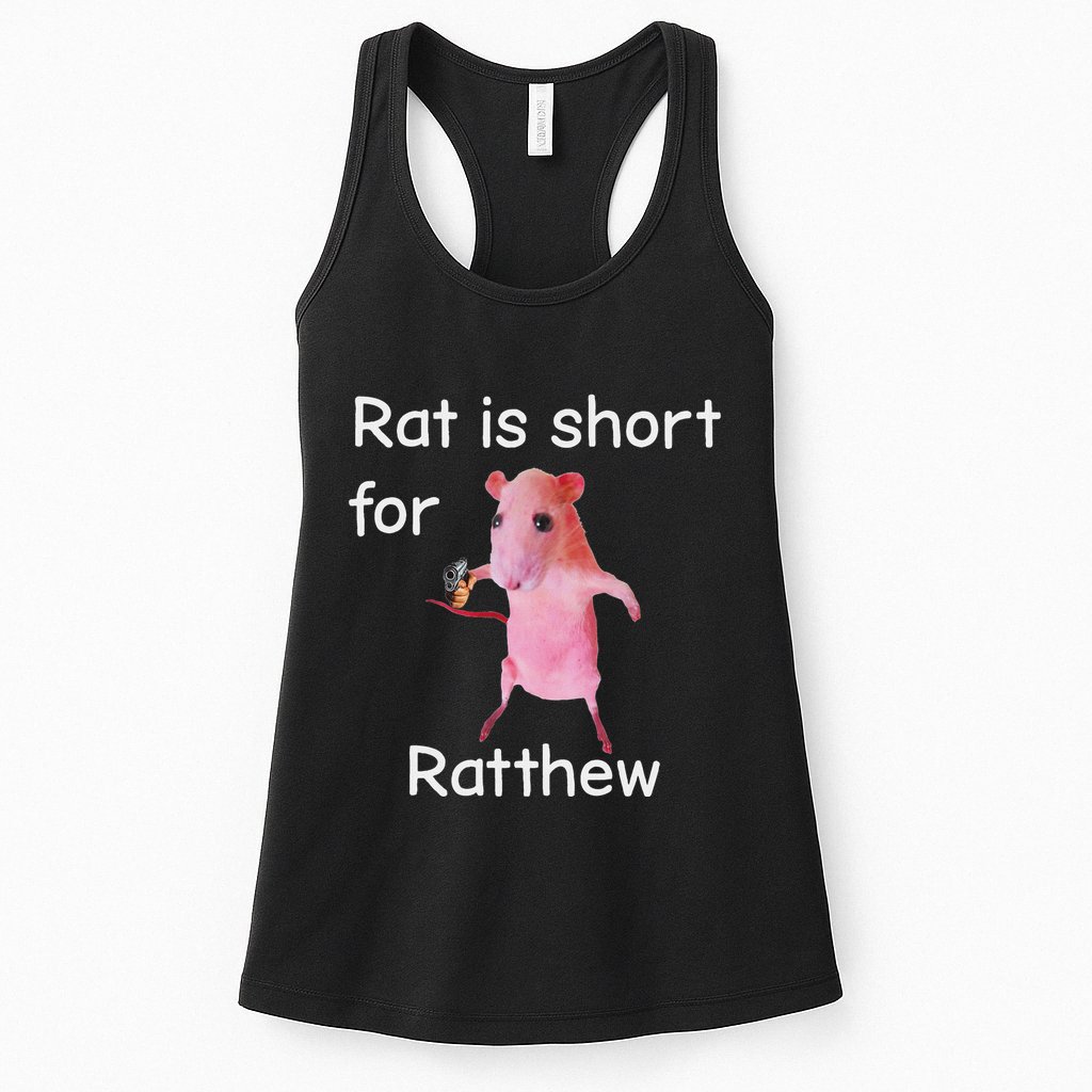 Rat Is Short For Ratthew Meme Womens Tank Top