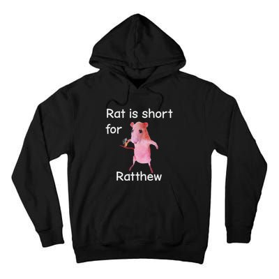 Rat Is Short For Ratthew Meme Tall Hoodie