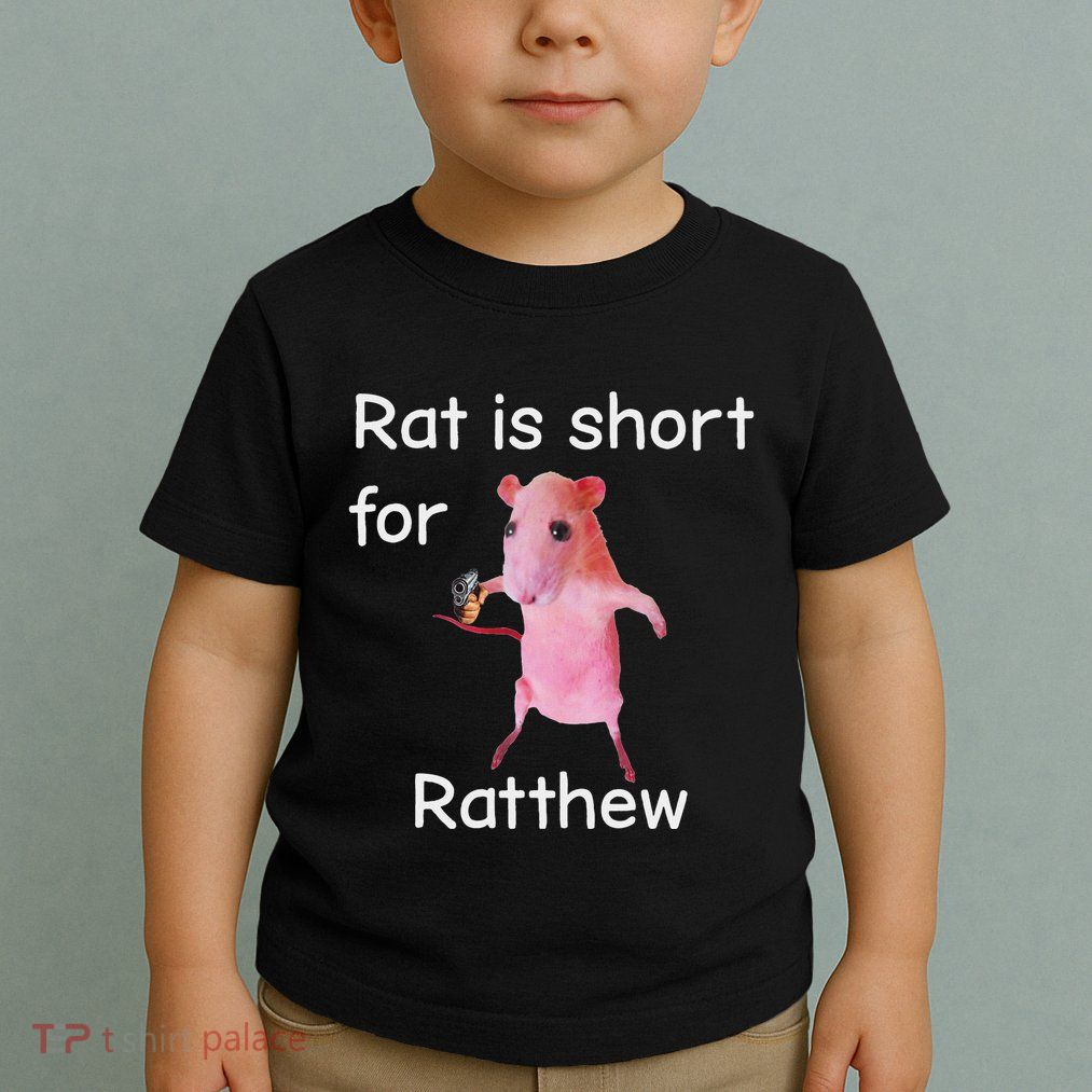 Rat Is Short For Ratthew Meme Toddler T-Shirt