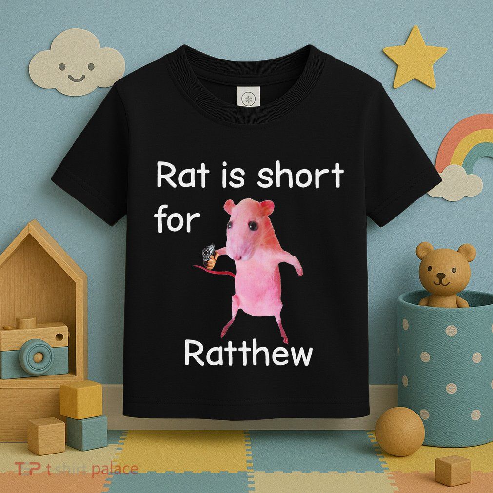 Rat Is Short For Ratthew Meme Toddler T-Shirt