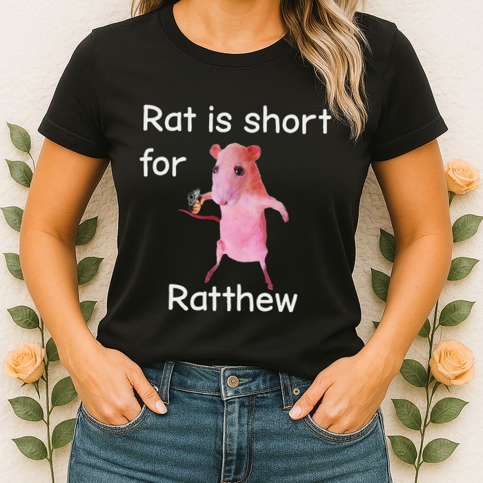 Rat Is Short For Ratthew Meme Womens T-Shirt