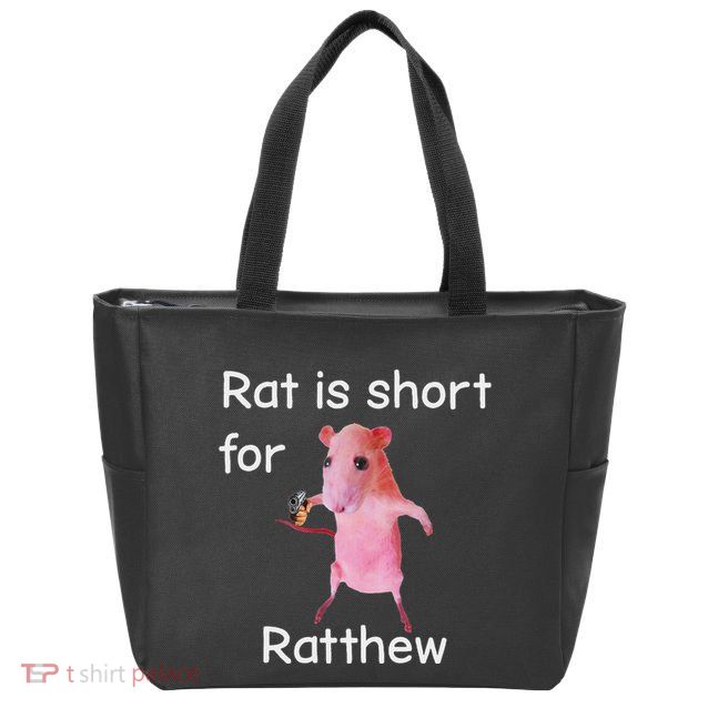 Rat Is Short For Ratthew Meme Zip Tote Bag