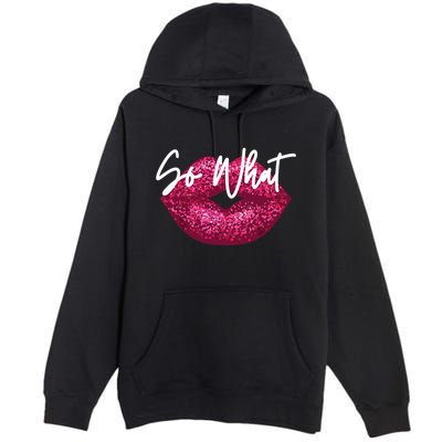Retro I So What Funny Premium Pullover Hoodie