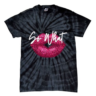 Retro I So What Funny Tie-Dye T-Shirt