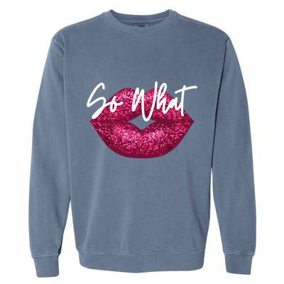 Retro I So What Funny Garment-Dyed Sweatshirt