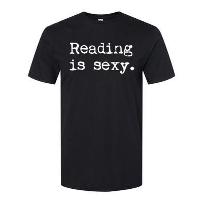 Reading Is Sexy Book Readers Read Bookworm Sapiosexual Softstyle CVC T-Shirt