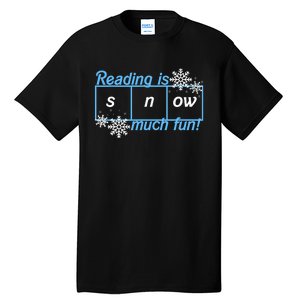 Reading Is Snow Much Fun Science Of Reading Tall T-Shirt