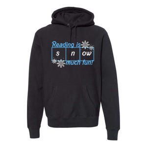 Reading Is Snow Much Fun Science Of Reading Premium Hoodie