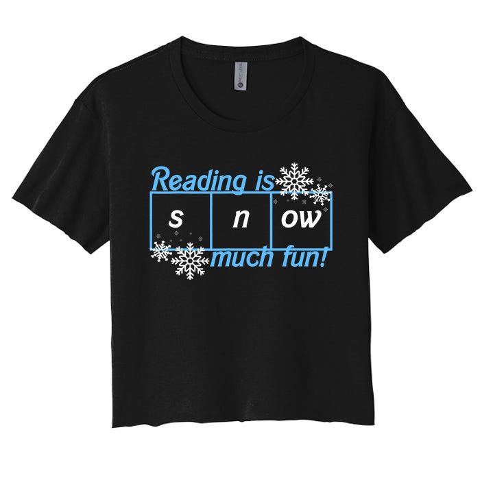 Reading Is Snow Much Fun Science Of Reading Women's Crop Top Tee