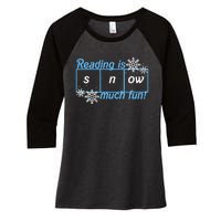 Reading Is Snow Much Fun Science Of Reading Women's Tri-Blend 3/4-Sleeve Raglan Shirt