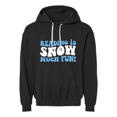 Reading Is Snow Much Fun Science Of Reading Garment-Dyed Fleece Hoodie