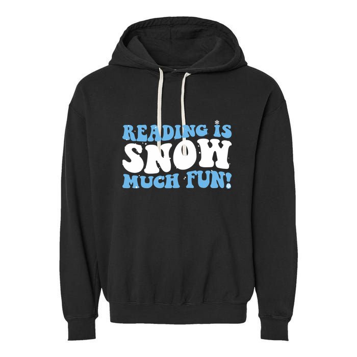 Reading Is Snow Much Fun Science Of Reading Garment-Dyed Fleece Hoodie
