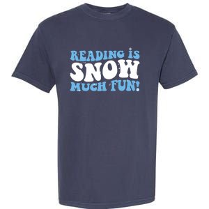 Reading Is Snow Much Fun Science Of Reading Garment-Dyed Heavyweight T-Shirt