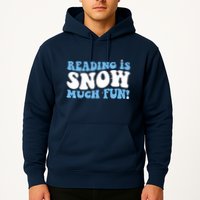 Reading Is Snow Much Fun Science Of Reading Hoodie