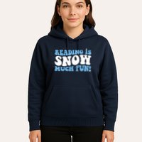 Reading Is Snow Much Fun Science Of Reading Hoodie