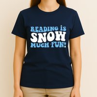 Reading Is Snow Much Fun Science Of Reading T-Shirt