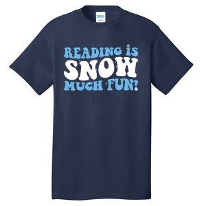 Reading Is Snow Much Fun Science Of Reading Tall T-Shirt