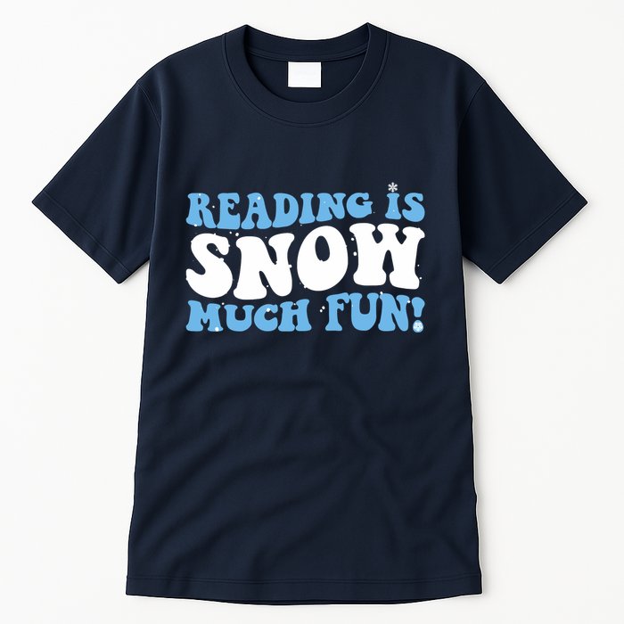 Reading Is Snow Much Fun Science Of Reading Tall T-Shirt