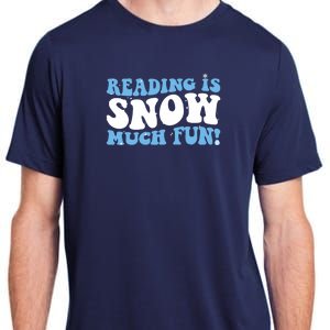 Reading Is Snow Much Fun Science Of Reading Adult ChromaSoft Performance T-Shirt