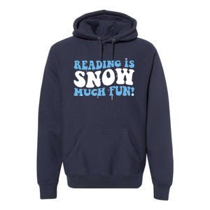 Reading Is Snow Much Fun Science Of Reading Premium Hoodie