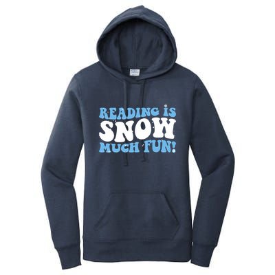 Reading Is Snow Much Fun Science Of Reading Women's Pullover Hoodie