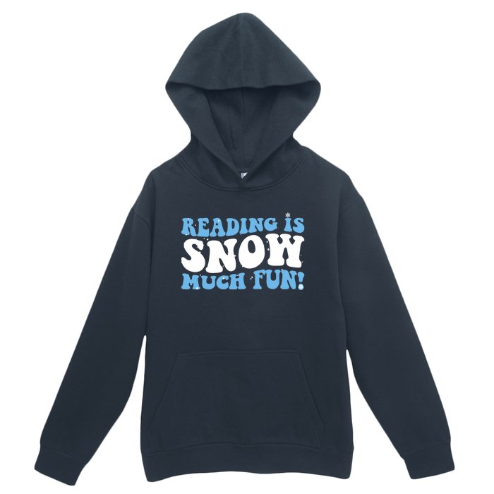 Reading Is Snow Much Fun Science Of Reading Urban Pullover Hoodie