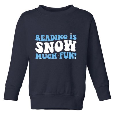 Reading Is Snow Much Fun Science Of Reading Toddler Sweatshirt