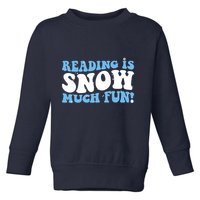 Reading Is Snow Much Fun Science Of Reading Toddler Sweatshirt
