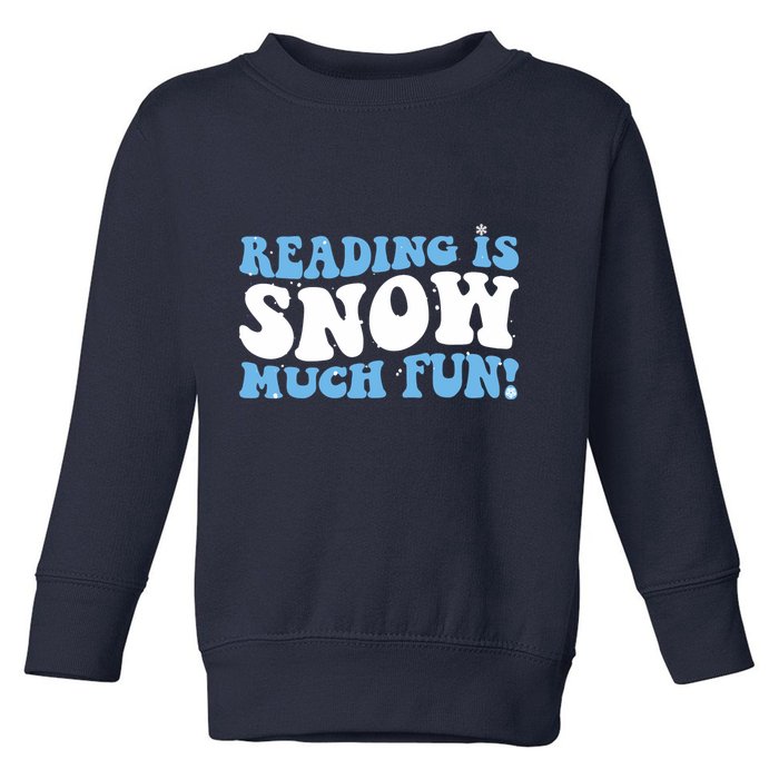 Reading Is Snow Much Fun Science Of Reading Toddler Sweatshirt