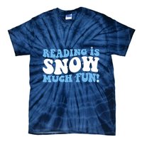 Reading Is Snow Much Fun Science Of Reading Tie-Dye T-Shirt