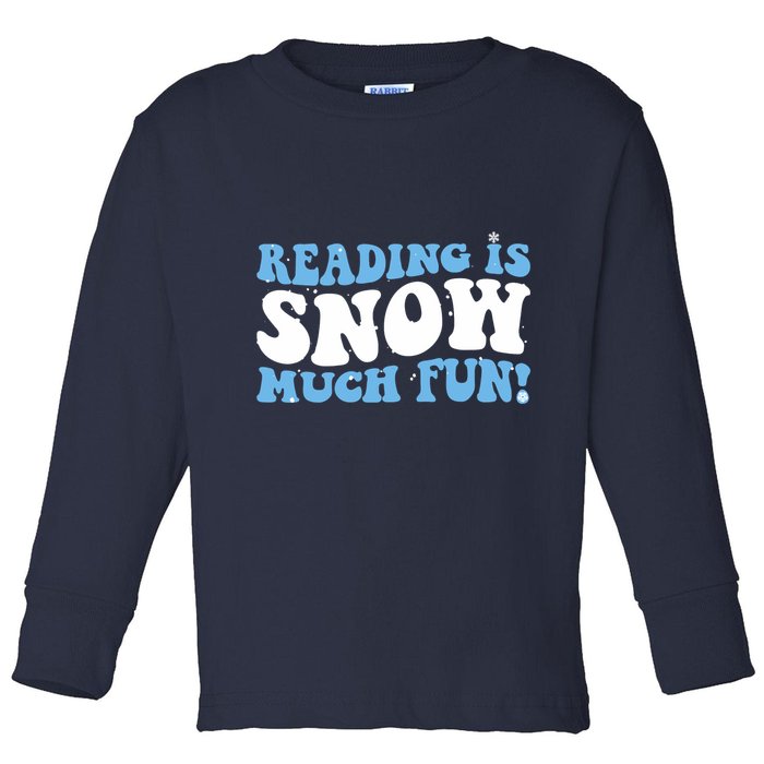 Reading Is Snow Much Fun Science Of Reading Toddler Long Sleeve Shirt