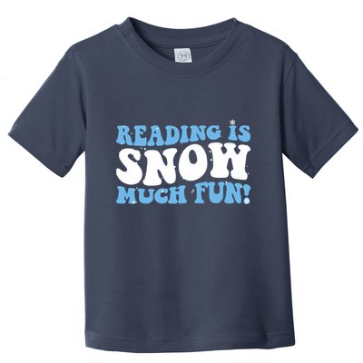 Reading Is Snow Much Fun Science Of Reading Toddler T-Shirt