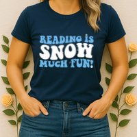 Reading Is Snow Much Fun Science Of Reading Womens T-Shirt