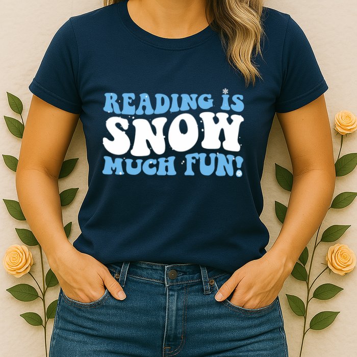 Reading Is Snow Much Fun Science Of Reading Womens T-Shirt