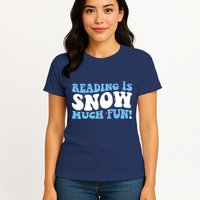 Reading Is Snow Much Fun Science Of Reading Womens T-Shirt