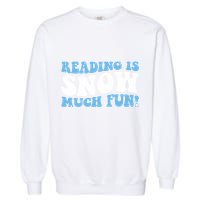 Reading Is Snow Much Fun Science Of Reading Garment-Dyed Sweatshirt